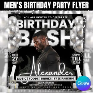 May include: A black and silver birthday party flyer with the text "BIRTHDAY BASH" and "Alexander". The flyer includes a photo of a man in a suit, silver balloons, and champagne bottles. The flyer also includes the date, time, and RSVP information.