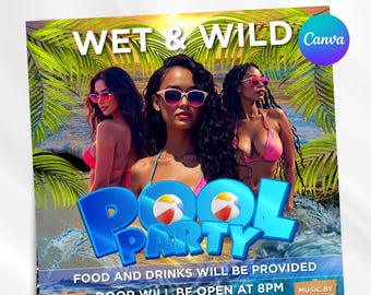 Pool Party Flyer, Wet And Wild Pool Party Flyer, Summer Beach Party Flyer, Urban Party Flyer, Summer Break Flyer, Party Flyer,Canva Editable