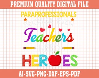 Paraprofesionales: Los maestros necesitan héroes SVG - Agradecimiento al personal escolar (Descarga digital)