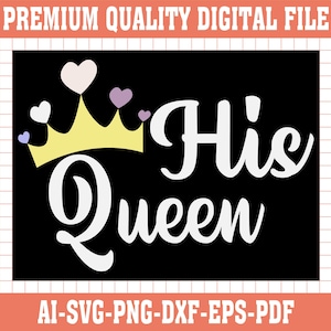 彼の女王 SVG | カップルの王冠 SVG | 王と女王のカットファイル | ロマンチックなシャツのデザイン | Cricut と Silhouette のデジタルダウンロード