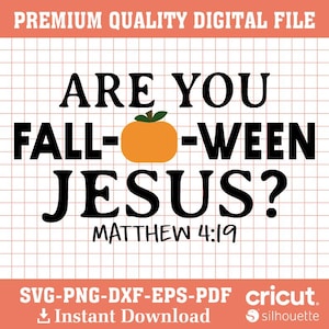 Puede incluir: Un archivo digital con el texto "ARE YOU FALL-WEEN JESUS?" en negro, con un diseño de calabaza naranja. El texto "MATTHEW 4:19" está debajo. El archivo incluye formatos SVG, PNG, DXF, EPS y PDF.