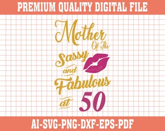 Sassy Fabulous 50e moeder SVG | Knipbestand grappige verjaardag (digitale download)
