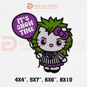 May include: An embroidered design featuring a cartoon character with green hair and a purple bow, dressed in a black and white striped suit. The character holds a purple balloon with the text "IT'S SHOW TIME". Available in 4x4", 5x7", 6x6", and 8x10" sizes.