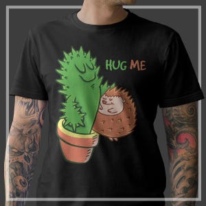 Hug Me | Free Hugs | Hedgehog in Love hugging Cactus | Funny Hedgehogs Hugs | Hedgehugs | T-Shirt | Tank Top | Sweatshirt | Hoodie