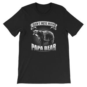 Leg dich nicht mit Papa Bär T-Shirt an Herren Camping Shirt für Papa, Vati, Onkel Vatertagsgeschenk