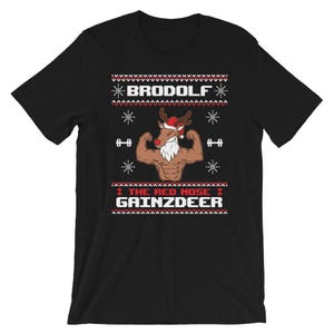 Brodolf The Red Nose Gainzdeer Gym Ugly Christmas Sweater Unisex T-Shirt Men Women