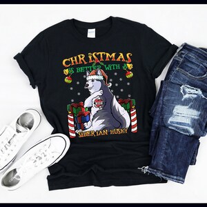 Christmas Is Better With A Siberian Husky | Dog Lover Christmas | Dogs | T-Shirt | Tank Top | Sweatshirt | Hoodie