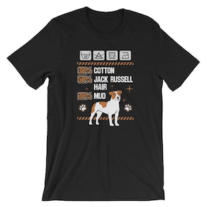 Jack Russell Terrier UNISEX T-Shirt Funny Cotton, Dog Hair, Mud Shirt