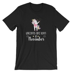 Unicorns are born in November UNISEX T-Shirt Birthday  Gift