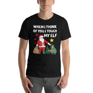 Wenn ich an dich denke, berühre ich meinen Elf-T-Shirt Lustige Weihnachtsmann-Elfen Weihnachtswitz-T-Stück Unisex Männer Frauen Erwachsener Feiertags-Geschenk-Idee