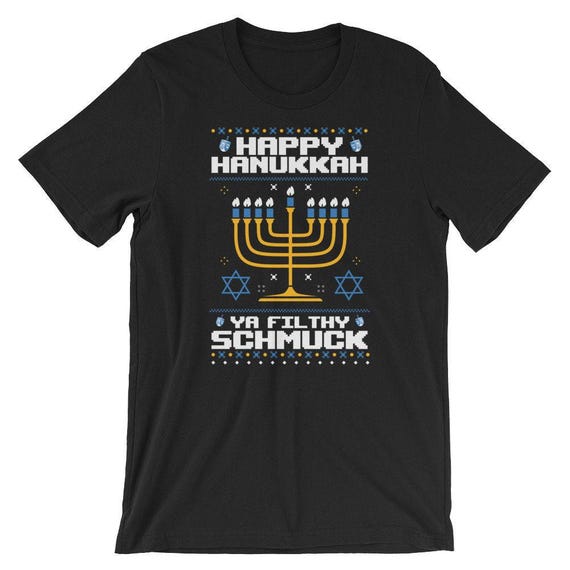 Happy Hanukkah Ya Filthy Schmuck Jewish Ugly Christmas Sweater T