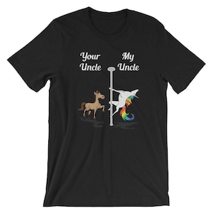 Your Uncle My Uncle Tee Shirt - Pole Dancing Unicorn Graphic Sweatshirt - Trending Hoodie Gift for aunt, nephew or niece - Trendy Shirt