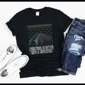Christmas Anteater Shirt | Christmas Is Better With An Anteater | Ant Eater Ugly Xmas Gift | T-Shirt | Tank Top | Sweatshirt | Hoodie