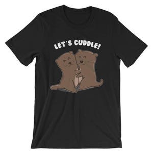 Lass uns kuscheln Shirt | Lustiges Otter Valentinstag T-Shirt UNISEX Süßes Otter Valentinstag Geschenk für sie und ihn