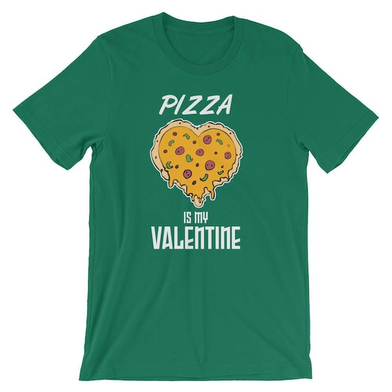 Camiseta Pizza Is My Valentine Camiseta Pizza Valentines Day