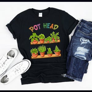Pot Head | Succulent Plants Shirt | Pot Head | Funny Potted Flowers Gift For Flower Gardener | T-Shirt | Tank Top | Sweatshirt | Hoodie