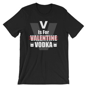 V è per Vodka T-shirt / Divertente T-shirt per San Valentino UNISEX Regalo per San Valentino per lei e per lui