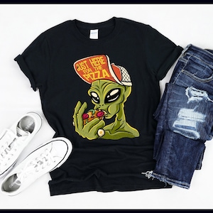 Alien Pizza Shirt | Just Here For The Pizza | Funny UFO Hunter Italian Pizza Lover Gift | T-Shirt | Tank Top | Sweatshirt | Hoodie