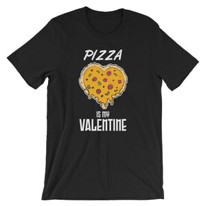 Camiseta Pizza Is My Valentine | Camiseta Pizza Valentines Day UNISEX Presente engraçado para o Dia dos Namorados para ela e para ele