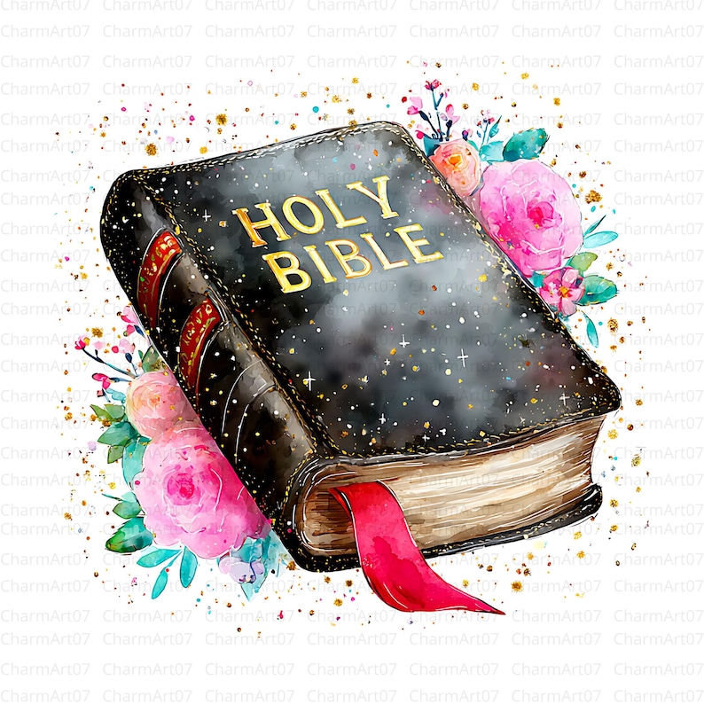 May include: A watercolour illustration of a black Bible with gold lettering that reads "HOLY BIBLE." The book has a red ribbon bookmark and is surrounded by pink roses, green leaves, and gold glitter accents.