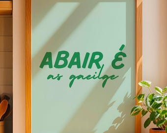 Abair É as Gaeilge Print: Minimalist Irish Language Wall Art (Digital Download