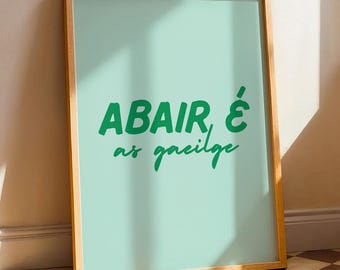 Abair É as Gaeilge Print: Minimalist Irish Language Art