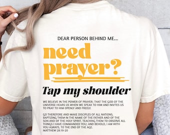 Dear Person Behind Me Christian Shirt, Need Prayer Tap My Shoulder Shirt, Bible Verse Tee, Church T-shirts, Trendy Christian Gift
