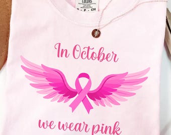 Comfort Colors® In October We Wear Pink Shirt, Breast Cancer Awareness Tee, Pink Ribbon Shirt, Cancer Fighter Gift, Survivor Tee