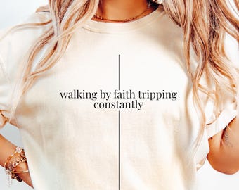 Comfort Colors Walking By Faith Tripping Constantly Shirt, Christian Mom Tee, Faith Based Shirt, Religious Mother's Day Gift