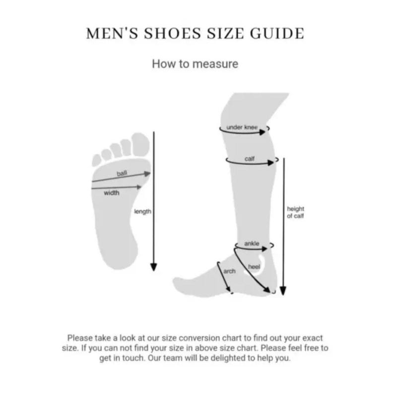 May include: A shoe size guide with the text "MEN'S SHOES SIZE GUIDE" and "How to measure". The guide illustrates how to measure foot length, width, ball, ankle, heel, arch, calf, and under knee. Text at the bottom encourages customers to find their size.