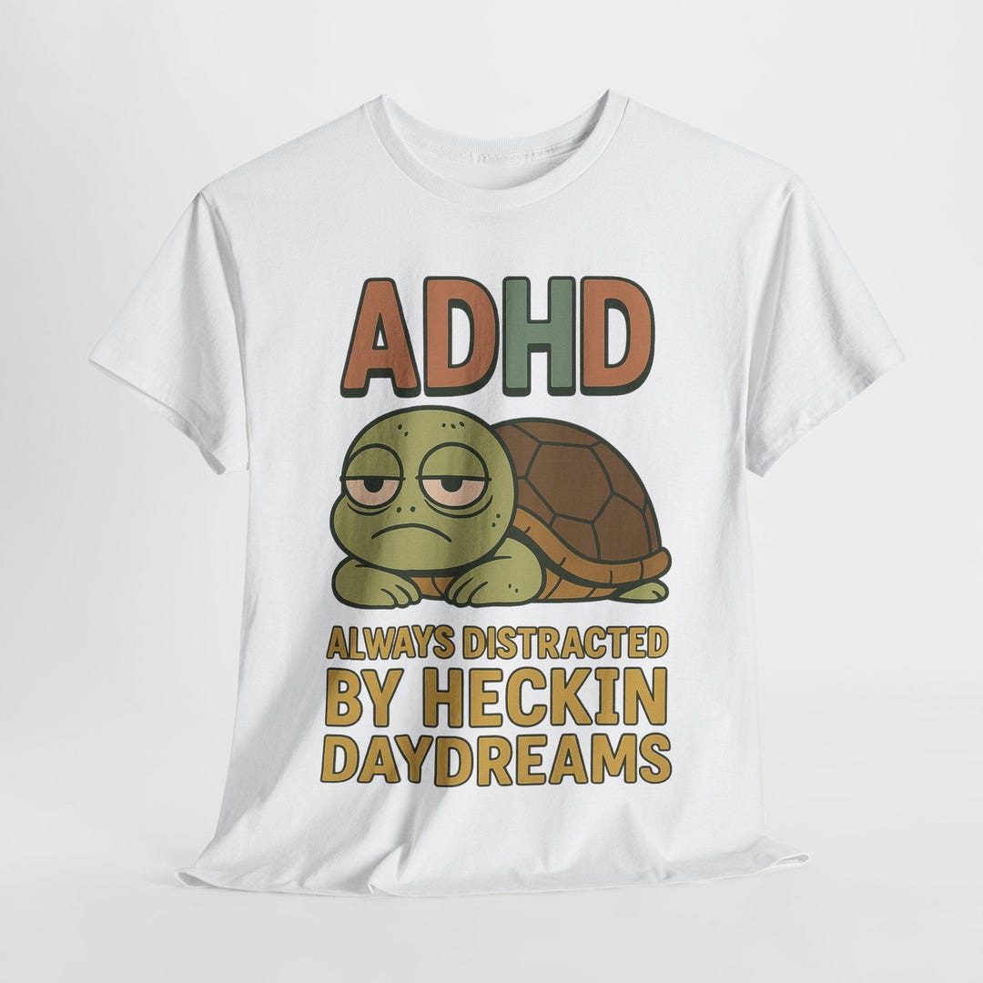 T-shirt ADHD Daydreaming Turtle | Funny Always Distracted Mental Health ...
