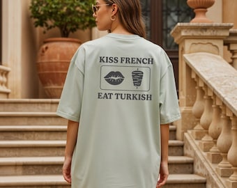 Kiss French Eat Turkish T-Shirt Dress: Funny Foodie Tee