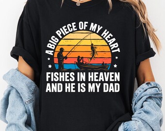 Comfort Colors Memorial Fishing Shirt A Big Piece Of My Heart Fishes In Heaven With My Dad Sunset Tee Gift For Loss