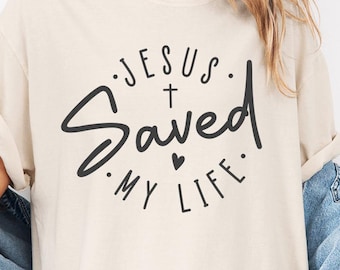 Comfort Colors Jesus Saved My Life Shirt, Christian Faith Graphic Tee, Bible Verse Shirt, Inspirational Religious TShirt