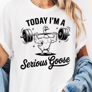 Comfort Colors Funny Gym Shirt, Today I’m A Serious Goose Tshirt, Workout Humor Tee, Lifting Animal Graphic, Fitness Meme Shirt