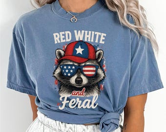 Red White And Feral Shirt, Comfort Colors Shirt, Funny USA Shirt, Funny Raccoon Shirt, 4th Of July Shirt, Hotdog Raccoon Shirt