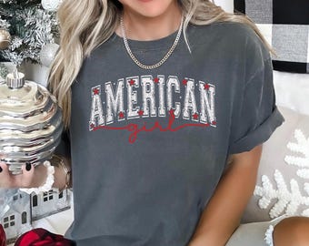 American Girl Shirt, Comfort Colors, 4th Of July Shirt, American Girl Patriotic Shirt, Girl Matching Shirt, Independence Day Tee