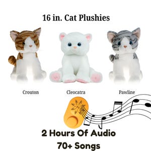 May include: Three 16 in. cat plushies named Crouton, Cleocatra, and Pawline. Crouton is brown and white, Cleocatra is white with pink accents, and Pawline is gray and white. Includes an orange audio device with 2 hours of audio and 70+ songs.