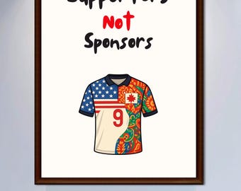 Funny Football Poster | Supporters Not Sponsors | Sarcastic Soccer Wall Art | Football Fan Gift | Digital Download