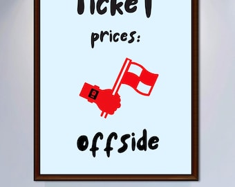 Funny Football Poster | Ticket Prices Offside | Sarcastic Soccer Wall Art | Football Fan Gift | Digital Download