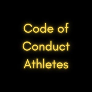Peut inclure: Fond noir avec les mots "Code de Conduite Athlètes" en jaune vif, police lumineuse. Le texte est centré et empilé verticalement, créant une déclaration claire et audacieuse.