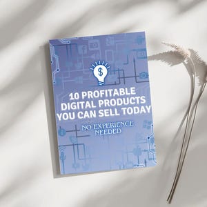 May include: A blue and white digital product guide with the text "10 Profitable Digital Products You Can Sell Today" and "No Experience Needed".