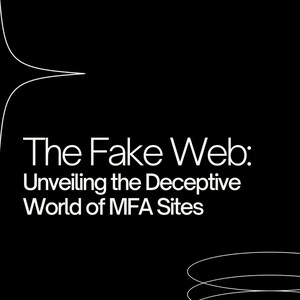 May include: Black and white graphic design with the text "The Fake Web: Unveiling the Deceptive World of MFA Sites" and a geometric design of overlapping circles.