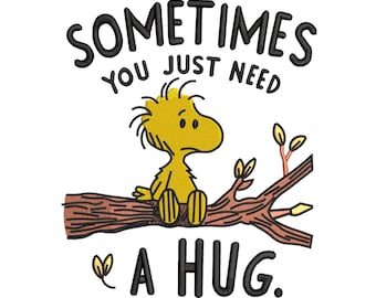Woodstock Hug Embroidery Design, Comforting Quote Machine File (Digital Download)