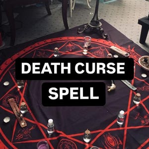 Death Curse Spell, Death Ritual, Death Spell Curse, Black Magic, Revenge from Your Enemy, Hate Spell, Same Day Casting