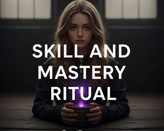 SKILL AND ,ASTERY rituals , become a genius , more wisdom , be smart, more knowledge