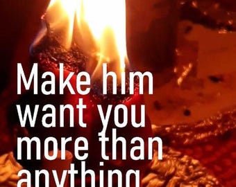 HAZ QUE TE DESEE MÁS QUE A NADA, rituales de amor