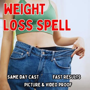 May include: A person wearing a green tank top and blue jeans. The jeans are pulled down to show how much weight they have lost. The text "WEIGHT LOSS SPELL" is written in red letters across the top of the image. The text "SAME DAY CAST" and "FAST RESULTS" are written in white letters on a black background at the bottom of the image. The text "PICTURE & VIDEO PROOF" is written in white letters on a black background below the other text.