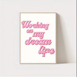 Lavorando alla mia vita da sogno / Stampa con citazione minimalista / Arte murale motivazionale / Decorazione per la casa ispiratrice / Stampa con affermazione positiva