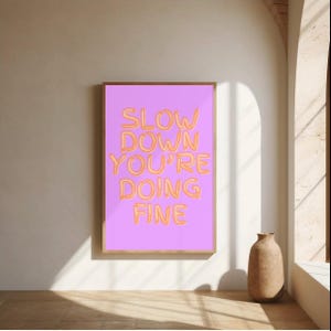 Stampa con citazione "Rallenta, stai andando bene" / Arte murale calma per donne / Decorazione motivazionale per ufficio / Regalo per Boss Babe / Stampa fisica